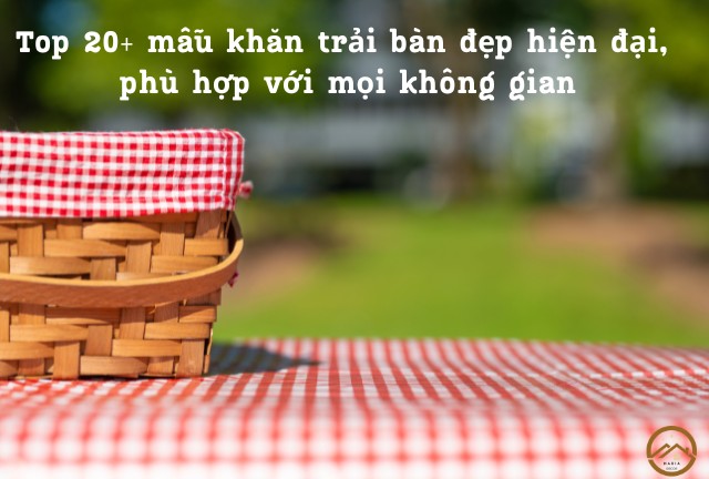 mẫu khăn trải bàn đẹp hiện đại